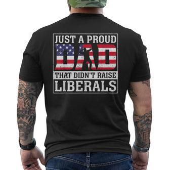 Just A Proud Dad That Didn't Raise Liberals Father's Day Men's T-shirt Back Print - Seseable