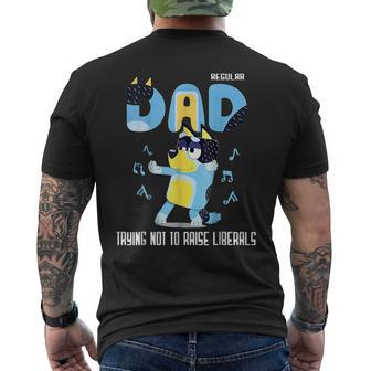 Just A Regular Dad Trying Not To Raise Liberals Fathers Day Men's T-shirt Back Print - Monsterry