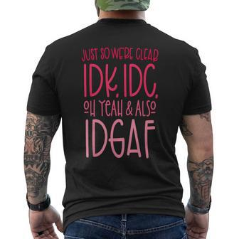 Just So We're Clear Idk IdcOh Yeah & Also Idgaf Quote Men's T-shirt Back Print - Seseable