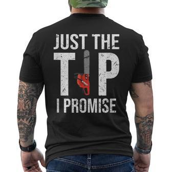 Just The Tip I Promise Chainsaw Logger Adult Humor Men's T-shirt Back Print - Thegiftio UK
