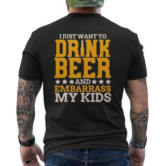 I Just Want To Drink Beer And Embarrass My Kids Dad Joke Mens Back Print T-shirt | Mazezy