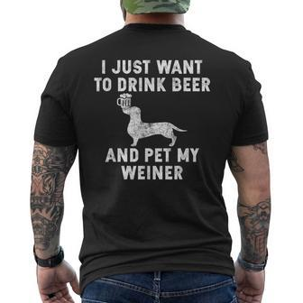 I Just Want To Drink Beer And Pet My Weiner Weiner Men's T-shirt Back Print - Monsterry CA