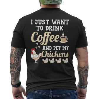 I Just Want To Drink Coffee And Pet My Chickens Men's T-shirt Back Print | Mazezy