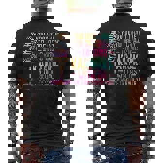 Karaoke Singer You Don't Have To Be Crazy To Sing Karaoke Men's T-shirt Back Print - Thegiftio