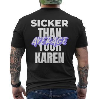 Karen Costume Idea Sicker Than Your Average Saying Men's T-shirt Back Print - Monsterry CA