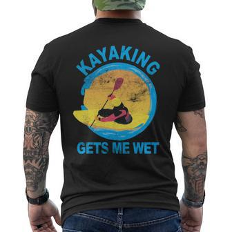 Kayaking Gets Me Wet Kayak Men's T-shirt Back Print | Mazezy