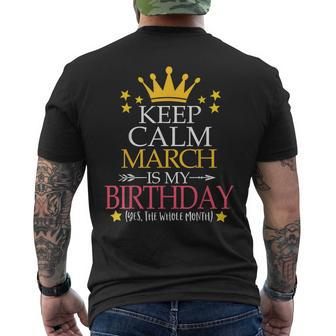 Keep Calm March Is My Birthday Yes The Whole Month Men's T-shirt Back Print - Seseable