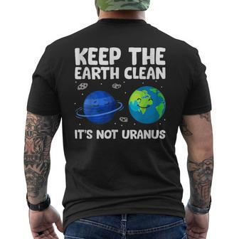 Keep The Earth Clean It's Not Uranus Earth Day Men's T-shirt Back Print - Seseable