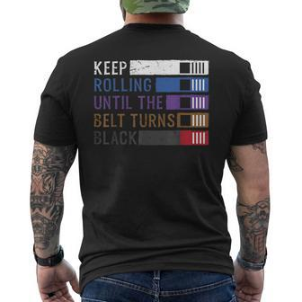 Keep Rolling Until The Belt Turns Black Jiu Jitsu Men's T-shirt Back Print - Monsterry CA