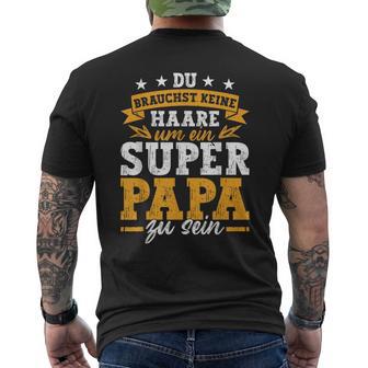 Keine Haare Um Ein Super Papa Zu Seinatertag Dad T-Shirt mit Rückendruck - Geschenkecke