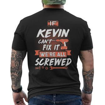 Kevin Name If Kevin Can't Fix It We're All Screwed Mens Back Print T-shirt - Seseable
