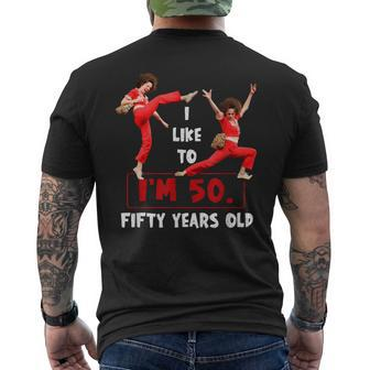I Like To Kick Stretch And Kick I'm 50 Fifty Years Old Men's T-shirt Back Print | Mazezy