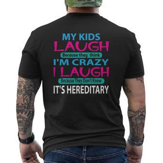 My Kids Laugh Because They Think I'm Crazy I Laugh Mens Back Print T-shirt | Mazezy