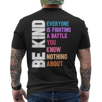 Be Kind Everyone Is Fighting A Battle You Know Nothing About Men's T-shirt Back Print - Monsterry CA