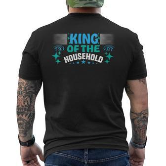 King Of Household Quote Dad Apparels Fathers's Day Men's T-shirt Back Print - Thegiftio UK