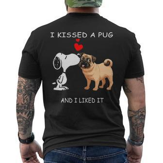 I Kissed A Pug And I Liked It Men's T-shirt Back Print | Mazezy