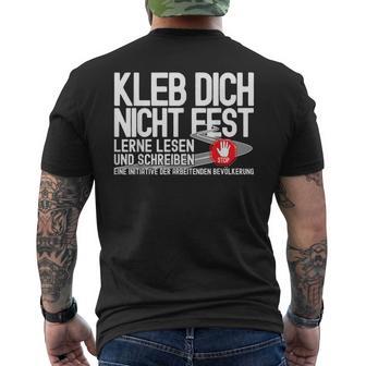 Kleb Dich Nicht Fest Lerne Lesen Und Writt T-Shirt mit Rückendruck - Seseable