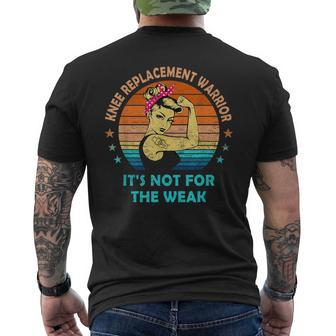 Knee Replacement Warrior It's Not For The Weak Strong Women Men's T-shirt Back Print - Seseable