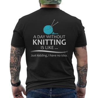 Knitting For Knitters A Day Without Knitting Men's T-shirt Back Print - Monsterry DE