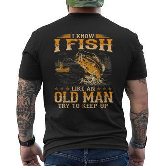 I Know I Fish Like An Old Man Try To Keep Up Men's T-shirt Back Print - Monsterry CA
