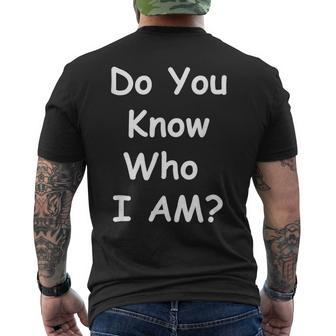 Do You Know Who I Am T Men's T-shirt Back Print - Seseable