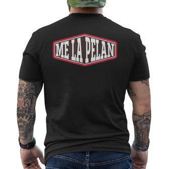 Me La Pelan Mexican Sayings In Spanish Men's T-shirt Back Print - Monsterry DE