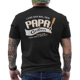 Lass Das Mal Den Papa Grillen Top Für Denatertag T-Shirt mit Rückendruck - Geschenkecke