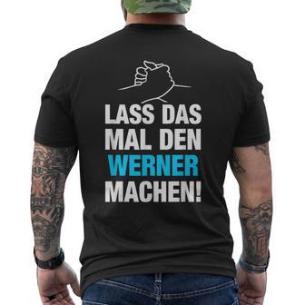 Lass Das Mal Den Werner Machen First Name Saying T-Shirt mit Rückendruck - Geschenkecke