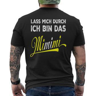 Lass Mich Durch Ich Bin Das Mimimi T-Shirt mit Rückendruck - Seseable