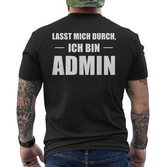 Lasst Mich Durch Ich Bin Admin Informatik Black T-Shirt mit Rückendruck - Seseable