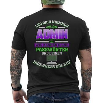 Leg Dich Niemals Mit Dem Admin An Systemadmin & Informatiker T-Shirt mit Rückendruck - Seseable