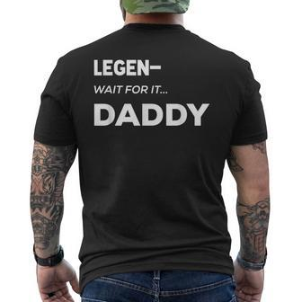 Legen Wait For It Daddy Legendaddy Father's Day Men's T-shirt Back Print - Monsterry