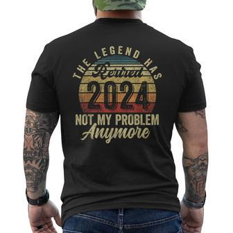 The Legend Has Retired 2024 Not My Problem Anymore Vintage Men's T-shirt Back Print - Seseable