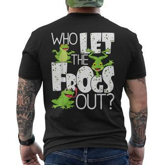 Who Let The Frogs Out Amphibian Lover Frog Owner Men's T-shirt Back Print - Monsterry