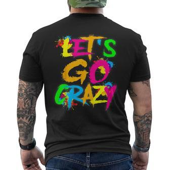 Let Go Crazy Colorful Quote Colorful Tie Dye Squad Team Men's T-shirt Back Print | Mazezy