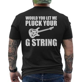 Would You Let Me Pluck Your G String Music Lovers Quotes Men's T-shirt Back Print - Monsterry UK