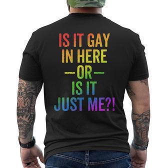 Lgbt Is It Gay In Here Or Is It Just Me Gay Pride Men's T-shirt Back Print - Monsterry