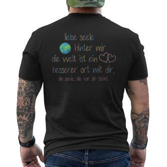 Liebe Seele Hinter Mir Die Welt Ist Ein Besserer Ort Mit Dir T-Shirt mit Rückendruck - Seseable