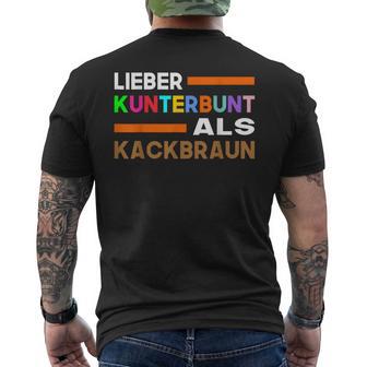 Lieber Kunterbunt Als Kackbraun Gegen Rechts Toleranz T-Shirt mit Rückendruck - Seseable