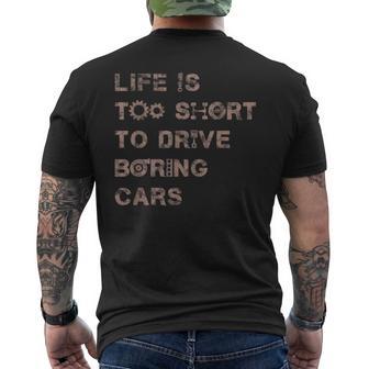 Life Is Too Short To Drive Boring Car For Car Guys Men's T-shirt Back Print - Monsterry CA