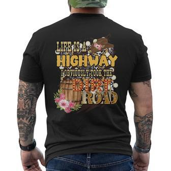 Life Is A Highway I Obviously Took The Dirt Road Country Men's T-shirt Back Print | Mazezy