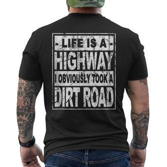 Life Is A Highway I Obviously Took A Dirt Road Men's T-shirt Back Print - Monsterry DE