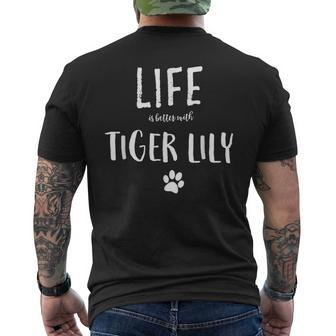 Life Ist Better With Tiger Lily Dog Name Men's T-shirt Back Print - Seseable