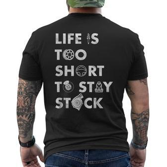 Life Is Too Short To Stay Stock Street & Drag Race Car Tuner Men's T-shirt Back Print - Monsterry AU