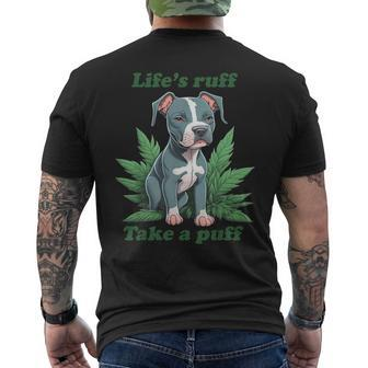 Life's Ruff Take A Puff Pitbull Weed Men's T-shirt Back Print - Seseable