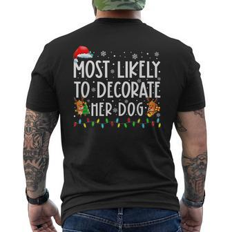 Most Likely To Decorate Her Dog Family Christmas Pajamas Mens Back Print T-shirt - Seseable