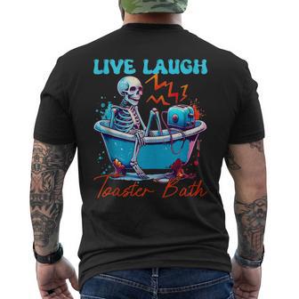 Live Laugh Toaster Bath Skeleton Quote Men's T-shirt Back Print - Monsterry