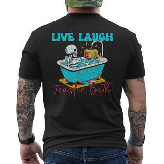Live Laugh Toaster Bath Skeleton Men's T-shirt Back Print | Mazezy CA