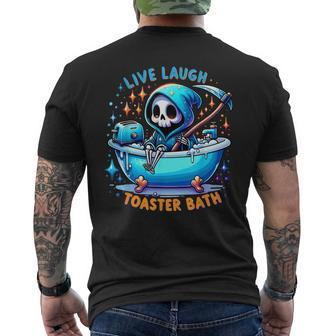 Live Laugh Toaster Bath Skeleton Saying Men's T-shirt Back Print - Seseable