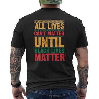 All Lives Cant Matter Until Black Lives Matter Black History Mens Back Print T-shirt - Thegiftio UK